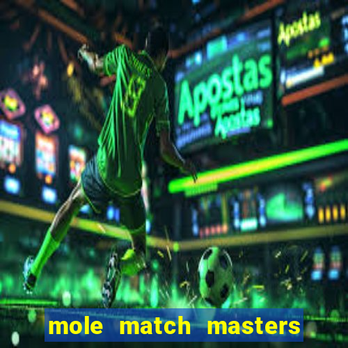 mole match masters ganha dinheiro